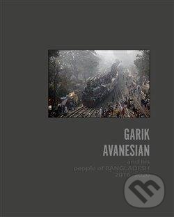 Levně Garik Avanesian and his people of Bangladesh - Garik Avanesian - kniha z kategorie Umenie, dizajn a architektúra