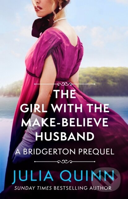 E-kniha: Girl with the Make-Believe Husband (Julia Quinn). Little, Brown Book Group, 2017