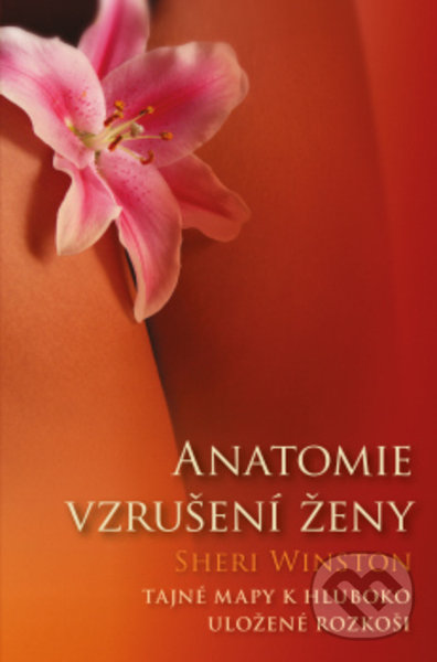 Levně Anatomie vzrušení ženy (Tajné mapy k hluboko uložené rozkoši) - kniha z kategorie Vzťahy a rodina