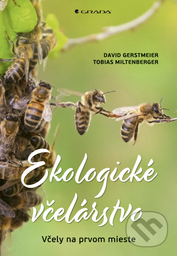 Levně Ekologické včelárstvo (Pre spoločnú budúcnosť človeka a včiel) - kniha z kategorie Chov zvierat