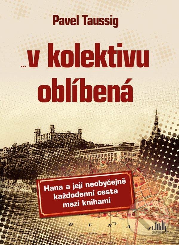 Levně V kolektivu oblíbená (Hana a její neobyčejně každodenní cesta mezi knihami) - kniha z kategorie Spoločenská beletria
