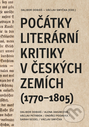 Levně Počátky literární kritiky v českých zemích ((1770–1805)) - kniha z kategorie Literárna veda