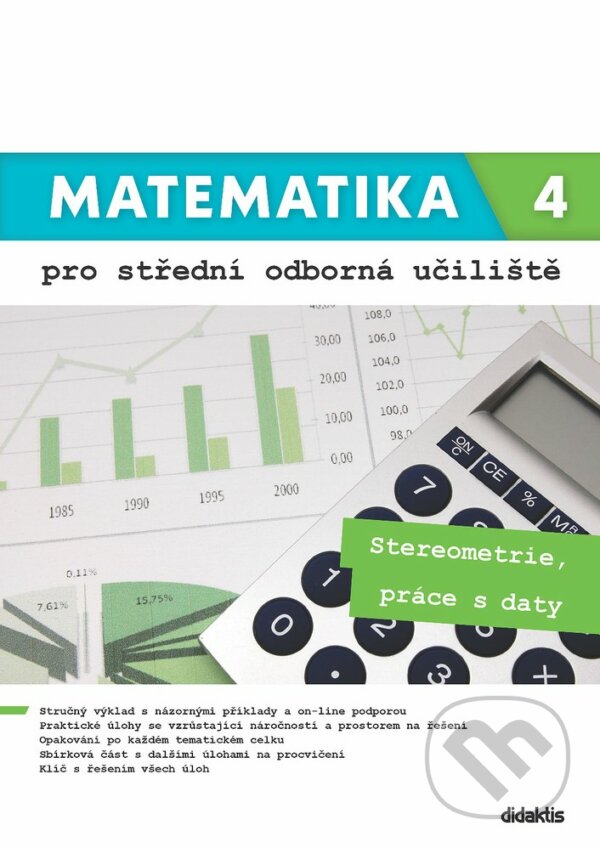 Matematika 4 pro střední odborná učiliště - Martina Květoňová, Kateřina Marková, Lenka Macálková, Didaktis CZ, 2021