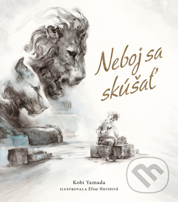 Levně Neboj sa skúšať - Kobi Yamada, Elise Hurst (ilustrátor) - kniha z kategorie Beletria