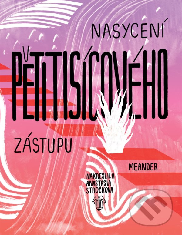 Levně Nasycení pětitisícového zástupu - Ivana Pecháčková - kniha z kategorie Beletria