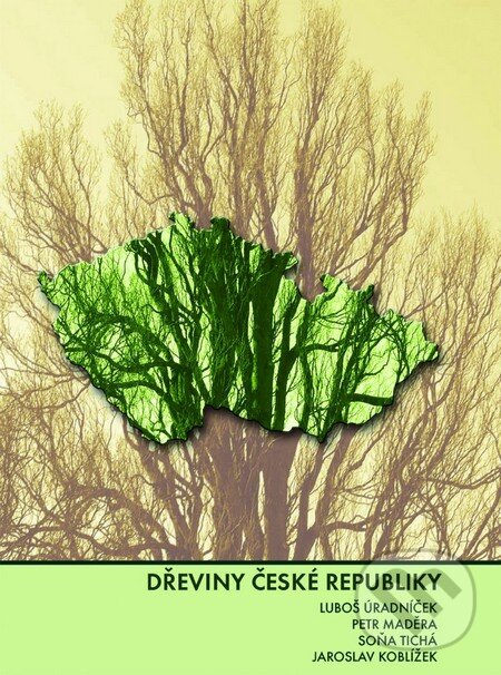 Kniha: Dřeviny České republiky (Luboš Úradníček). Lesnická práce, 2009