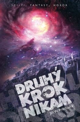 Levně Druhý krok nikam - Jiří W. Procházka - kniha z kategorie Sci-fi a fantasy