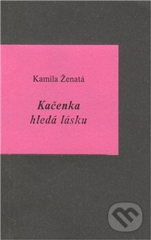 Levně Kačenka hledá lásku - Kamila Ženatá - kniha z kategorie Beletria