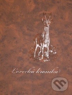 Kniha: Lovecká kronika (koža) (Lesnická práce). Lesnická práce, 2001