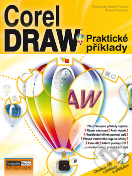 Kniha: CorelDraw: Praktické příklady + CD (Alexander Šafařík-Pštrosz a Jana Prokopová). Computer Media, 2011