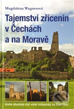 Levně Tajemství zřícenin v Čechách a na Moravě - Magdalena Wagnerová - kniha z kategorie Miestopisy