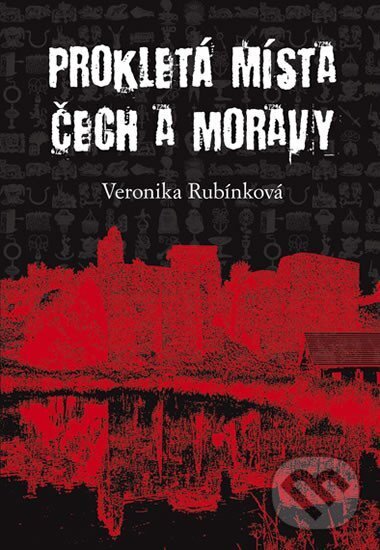 Levně Prokletá místa Čech a Moravy - Veronika Rubínková - kniha z kategorie Parapsychológia