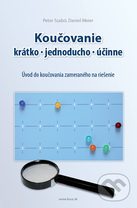 Levně Koučovanie - krátko, jednoducho, účinne (Úvod do koučovania zameraného na riešenie) - kniha z kategorie Sebarozvoj