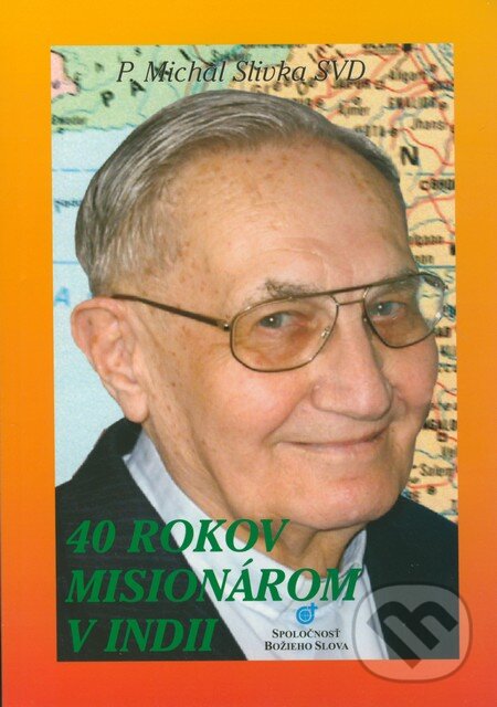 Levně 40 rokov misionárom v Indii - P. Michal Slivka - kniha z kategorie Cestopisy z Ázie