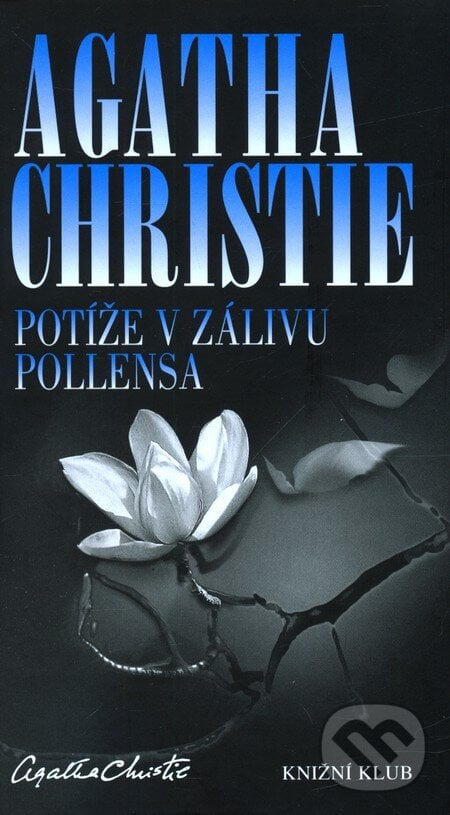 Potíže v zálivu Pollensa - Agatha Christie, Knižní klub, 2011