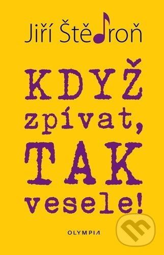 Levně Když zpívat, tak vesele! - Jiří Štědroň - kniha z kategorie Beletria
