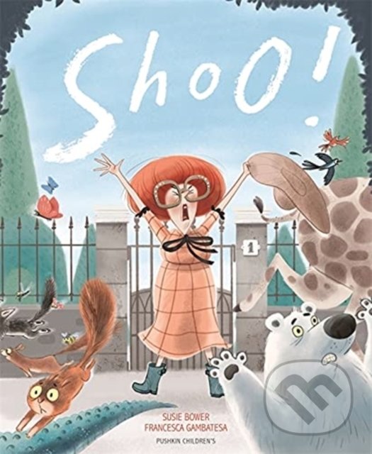 Shoo! - Susie Bower, Francesca Gambatesa (ilustrátor), Pushkin, 2021