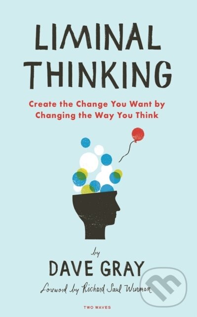 E-kniha: Liminal Thinking (Dave Gray). Rosenfeld Media, 2016