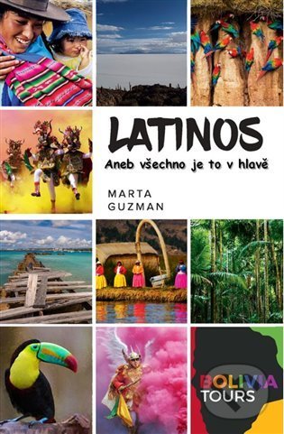 Levně Latinos (aneb Všechno je to v hlavě) - Marta Guzman - kniha z kategorie Cestopisy z Ameriky