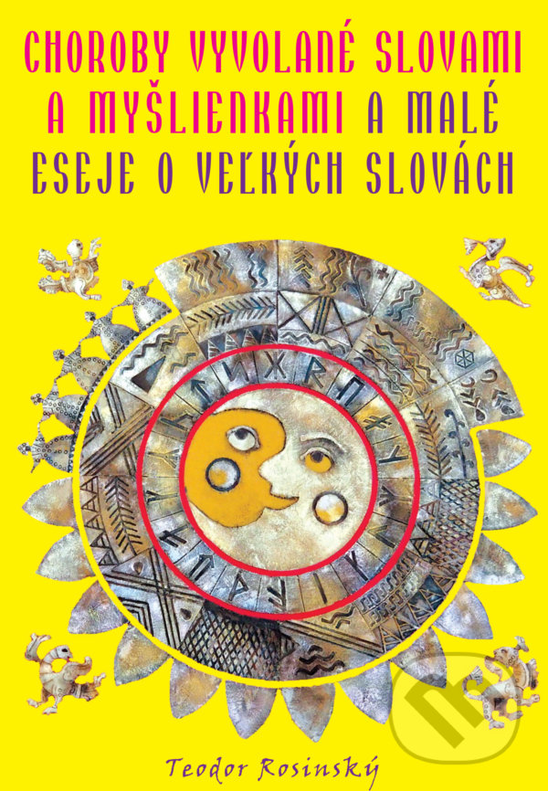Levně Choroby vyvolané slovami a myšlienkami a Malé eseje o veľkých slovách - kniha z kategorie Alternatívna medicína