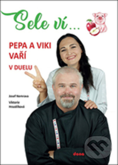 Levně SELE VÍ… Pepa a Viki vaří v duelu - Josef Nemrava, Viktorie Hrazdílková - kniha z kategorie Kuchárky