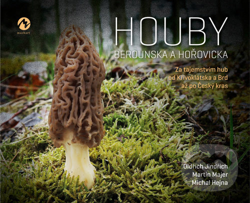 Kniha: Houby Berounska a Hořovicka (Oldřich Jindřich). Machart, 2021