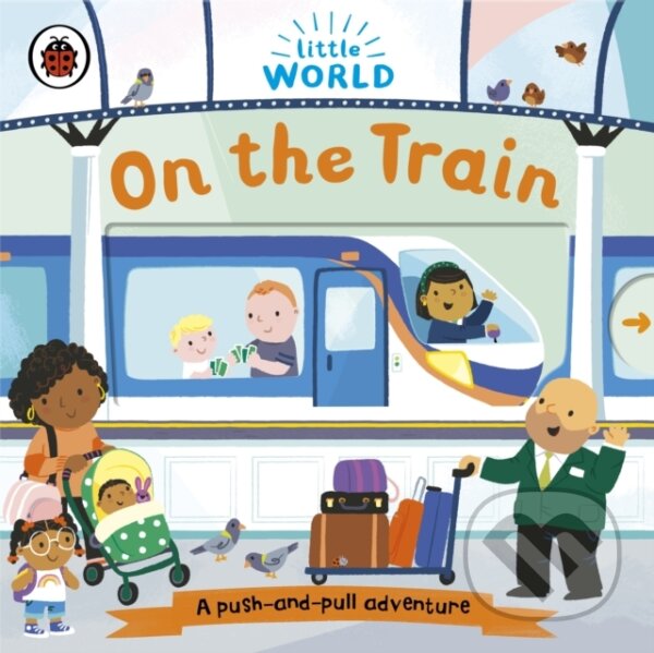 Levně On the Train (A push-and-pull adventure) - Samantha Meredith (Ilustrátor) - kniha z kategorie Pre deti a mládež