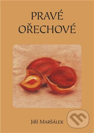 Levně Pravé ořechové - Jiří Maršálek - kniha z kategorie Spoločenská beletria