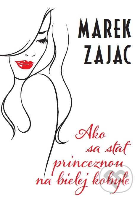 Kniha: Ako sa stať princeznou na bielej kobyle (Marek Zajac). RO Consulting, 2020