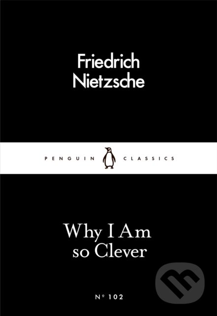 E-kniha: Why I Am so Clever (Friedrich Nietzsche). Penguin Books, 2016