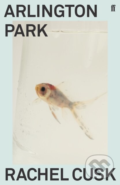 E-kniha: Arlington Park (Rachel Cusk). Faber and Faber, 2010
