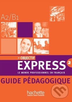 Kniha: Objectif Express 2 - Guide pédagogique (Béatrice Tauzin)