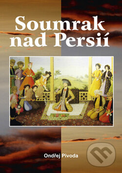 Levně Soumrak nad Persií - Ondřej Pivoda - kniha z kategorie Romantické