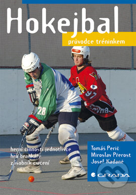 Hokejbal - Tomáš Perič, Miroslav Přerost, Josef Kadaně, Grada, 2006