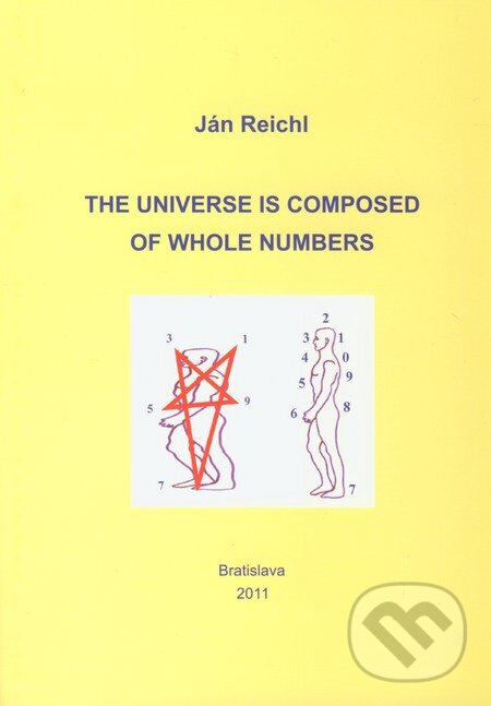 Levně The Universe is Composed of Whole Numbers - Ján Reichl - kniha z kategorie Odborné a náučné
