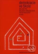Kniha: Demokracie ve škole (Milada Rabušicová). Masarykova univerzita, 2010