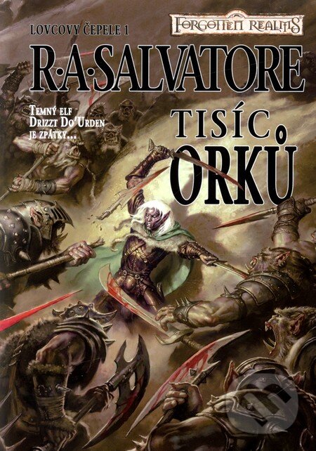 Kniha: Lovcovy čepele 1: Tisíc orků (R.A. Salvatore). FANTOM Print, 2011