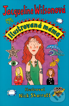 Kniha: Ilustrovaná máma (Jacqueline Wilson). BB/art, 2011