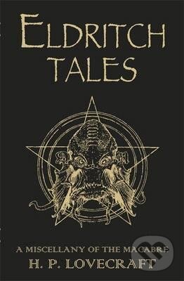 Levně Eldritch Tales (A Miscellany of the Macabre) - Howard Phillips Lovecraft - kniha z kategorie Horory