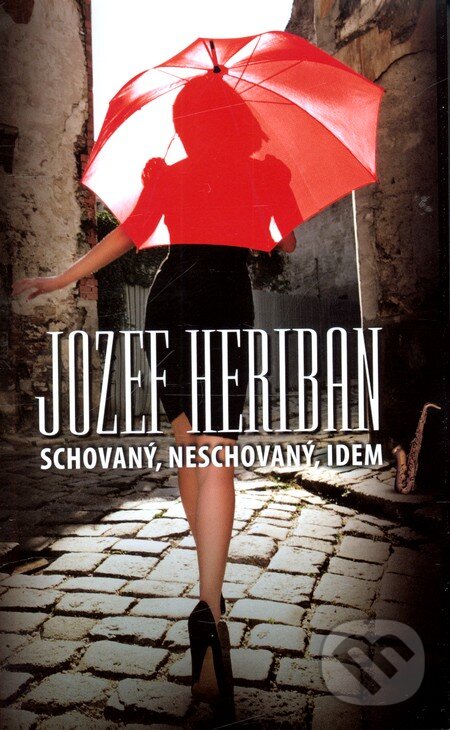 Levně Schovaný, neschovaný, idem - Jozef Heriban - kniha z kategorie Beletria