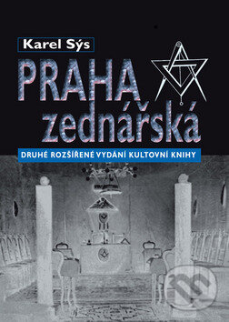 Kniha: Praha zednářská (Karel Sýs). BVD, 2011