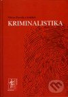Kniha: Kriminalistika (Viktor Porada a kolektív). Wolters Kluwer (Iura Edition), 2007