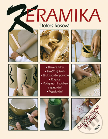 Kniha: Keramika (Dolors Rosová). Ikar CZ, 2011