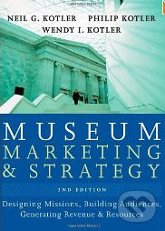 Kniha: Museum Marketing and Strategy (Neil G. Kotler). Jossey Bass, 2008