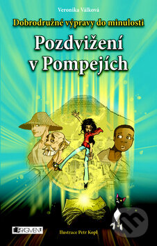 Kniha: Pozdvižení v Pompejích (Veronika Válková). Nakladatelství Fragment, 2011