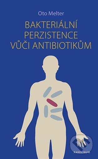 Levně Bakteriální perzistence vůči antibiotikům - Oto Melter - kniha z kategorie Mikrobiológia, genetika a biochémia