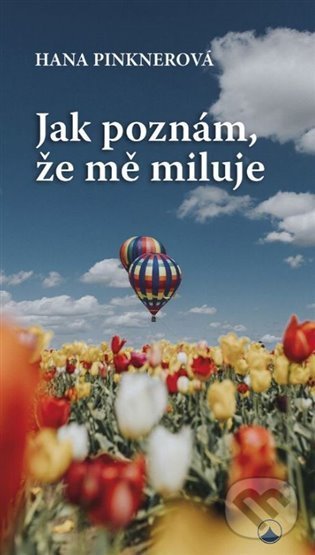 Levně Jak poznám, že mě miluje - Hana Pinknerová - kniha z kategorie Beletria