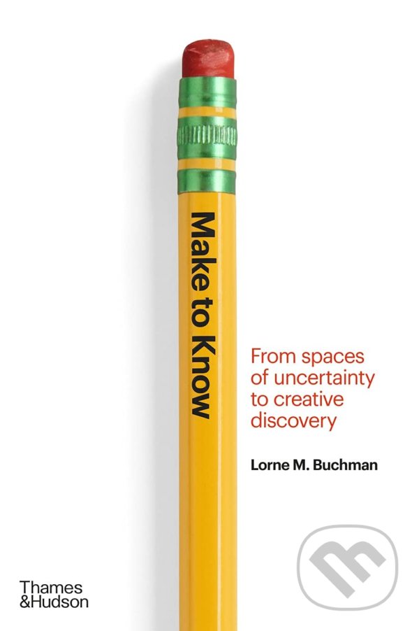 Levně Make to Know (From Spaces of Uncertainty to Creative Discovery) - kniha z kategorie Humanitné a spoločenské vedy