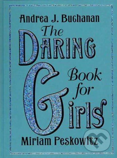 Kniha: The Daring Book for Girls (Andrea J. Buchanan). HarperCollins, 2012