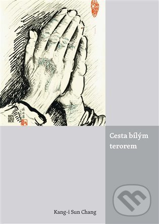 Levně Cesta bílým terorem - Kang-i Sun Chang - kniha z kategorie Autobiografie